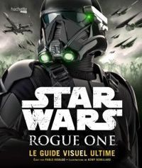 Pablo Hidalgo - Rogue One Guide Visuel Ultime