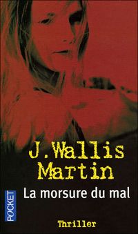 Julia Wallis Martin - La morsure du mal