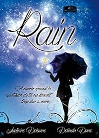 Couverture du livre Rain - Ludivine Delaune - Delinda Dane