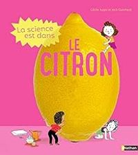 Cecile Jugla - Jack Guichard - La science est dans le citron