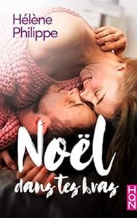 Couverture du livre Noël dans tes bras - Helene Philippe