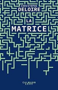 Christophe Deloire - La matrice