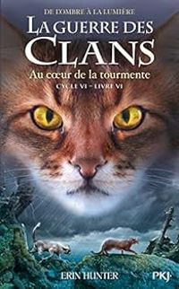 Couverture du livre Au coeur de la tourmente - Erin Hunter