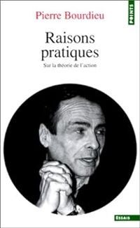 Couverture du livre Raisons pratiques : Sur la théorie de l'action - Pierre Bourdieu