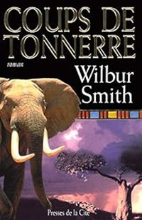 Couverture du livre Coups de tonnerre - Wilbur Smith