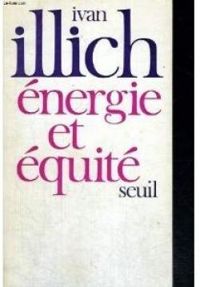 Ivan Illich - Énergie et équité