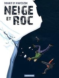 Couverture du livre Neige et roc - Stephane Douay - Stephane Piatzszek