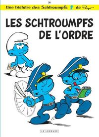 Couverture du livre Les Schtroumpfs de l'ordre - Thierry Culliford - Alain Jost - Jeroen De Coninck