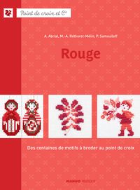 Annick Abrial - Marie Anne Rethoret Melin - Perrette Samouiloff - Point de croix et Cie : Rouge