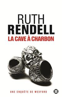 Ruth Rendell - La Cave à charbon: Une enquête de Wexford