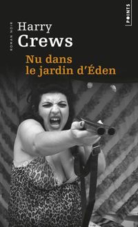 Couverture du livre Nu dans le jardin d'Eden - Harry Crews