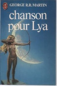 Martin George R.r. - Chanson pour lya : [nouvelles]