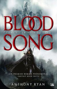 Couverture du livre La Voix du sang: BloodSong T01 - Anthony Ryan