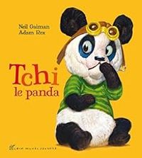 Neil Gaiman - Adam Rex - Tchi le panda