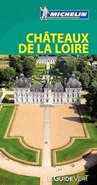 Couverture du livre Guide Vert Châteaux de la Loire - Guide Michelin