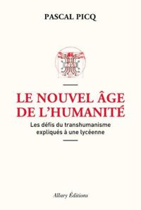 Pascal Picq - Le nouvel âge de l'humanité