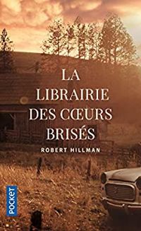 Robert Hillman - Francoise Adelstain - La librairie des coeurs brisés