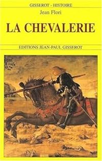 Couverture du livre La chevalerie - Jean Flori