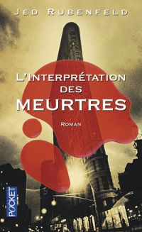 Jed Rubenfeld - L'interprétation des meurtres