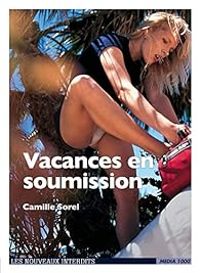 Camille Sorel - Vacances en soumission