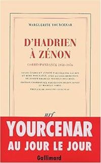 Couverture du livre Correspondance (1951-1956) - D'Hadrien à Zénon I - Marguerite Yourcenar