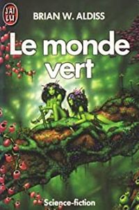 Aldiss Brian W. - Le monde vert