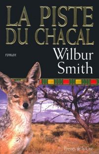 Wilbur Smith - La piste du chacal