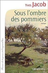 Yves Jacob - Sous l'ombre des pommiers