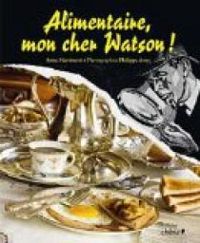 Anne Martinetti - Alimentaire mon cher Watson