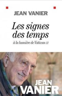 Couverture du livre Les signes des temps : A la lumière de Vatican II - Jean Vanier