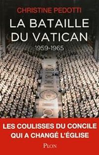 Couverture du livre La bataille du Vatican 1959-1965 - Christine Pedotti