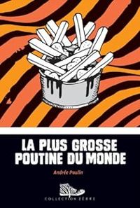 Andrée Poulin - La plus grosse poutine du monde