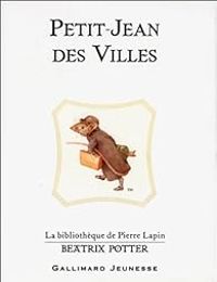 Beatrix Potter - Petit-Jean des Villes