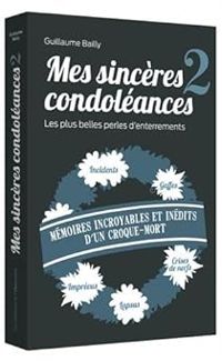 Couverture du livre Mes sincères condoléances - Guillaume Bailly