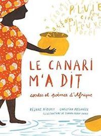 Rejane Niogret - Christian Poslaniec - Le canari m'a dit : Contes et poèmes d'Afrique