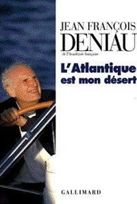 Couverture du livre L'Atlantique est mon désert - Jean Francois Deniau