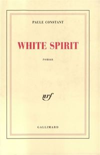 Paule Constant - White spirit 