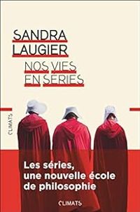 Sandra Laugier - Nos vies en séries