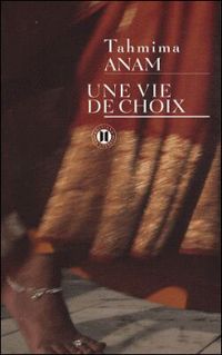 Couverture du livre Une vie de choix - Tahmima Anam