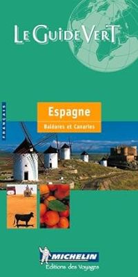 Couverture du livre Guide Vert Espagne, Baléares et Canaries - Guide Michelin