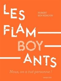 Couverture du livre Les Flamboyants - Hubert Ben Kemoun