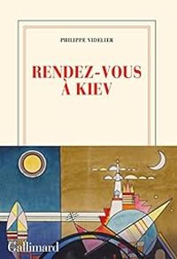 Couverture du livre Rendez-vous à Kiev - L'escalier d'Odessa - Philippe Videlier