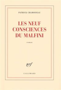 Couverture du livre Les neuf consciences du Malfini - Patrick Chamoiseau