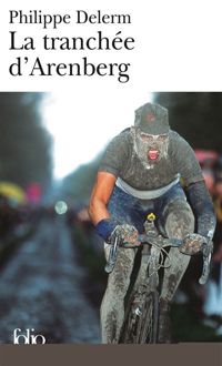 Couverture du livre La tranchée d'Arenberg et autres voluptés sportives - Philippe Delerm