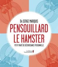 Serge Marquis - Pensouillard le hamster 