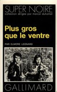 Elmore Leonard - Plus gros que le ventre