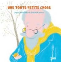 Couverture du livre Une toute petite chose - Anne Galle Balpe - Gabriel Alborozo