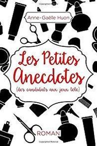 Couverture du livre Les petites anecdotes (des candidats aux jeux télé) - Anne Galle Huon