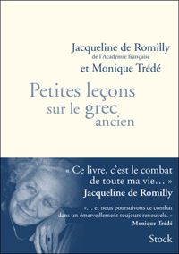 Couverture du livre Petites lecons sur le grec ancien - Jacqueline De Romilly - Monique Trede Boulmer