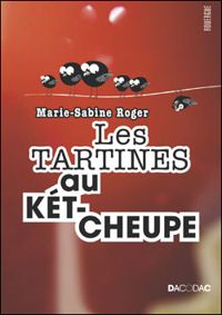 Couverture du livre Les tartines au kétcheupe_fermeture et bascule vers 9782812615184 - Marie Sabine Roger